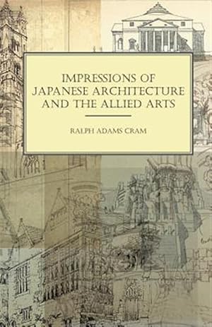 Imagen del vendedor de Impressions of Japanese Architecture and the Allied Arts a la venta por GreatBookPrices