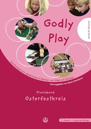 Bild des Verkufers fr Godly Play 4. Praxisband Osterfestkreis : Das Konzept zum spielerischen Entdecken von Bibel und Glauben zum Verkauf von AHA-BUCH GmbH