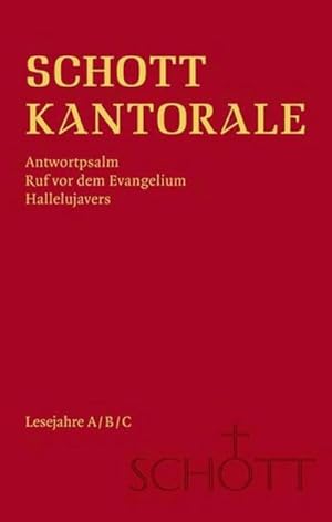 Bild des Verkufers fr SCHOTT Kantorale : Antwortpsalm, Ruf vor dem Evangelium, Hallelujavers. Lesejahre A/B/C zum Verkauf von AHA-BUCH GmbH