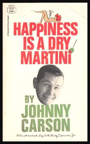 HAPPINESS IS A DRY MARTINI