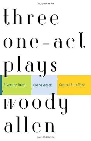 Imagen del vendedor de Three One-Act Plays: Riverside Drive Old Saybrook Central Park West by Allen, Woody [Paperback ] a la venta por booksXpress