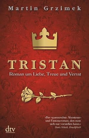 Bild des Verkufers fr Tristan : Roman um Liebe, Treue und Verrat zum Verkauf von AHA-BUCH GmbH