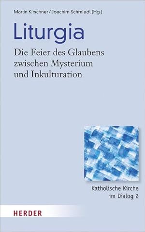 Immagine del venditore per Liturgia : Die Feier des Glaubens zwischen Mysterium und Inkulturation venduto da AHA-BUCH GmbH