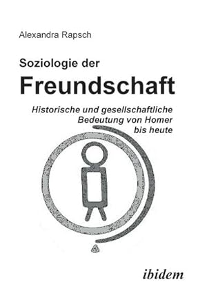 Seller image for Soziologie der Freundschaft : Historische und gesellschaftliche Bedeutung von Homer bis heute for sale by AHA-BUCH GmbH
