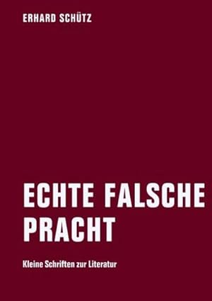 Bild des Verkufers fr Echte falsche Pracht : Kleine Schriften zur Literatur zum Verkauf von AHA-BUCH GmbH