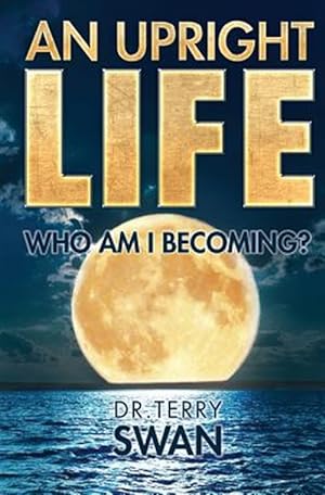 Seller image for An Upright Life: Who Am I Becoming? for sale by GreatBookPrices