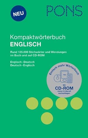 Bild des Verkufers fr PONS Kompaktwrterbuch Englisch: Rund 135.000 Stichwrter und Wendungen im Buch und auf CD-ROM. Englisch-Deutsch / Deutsch-Englisch : Englisch-Deutsch, Deutsch-Englisch. Rund 135.000 Stichwrter und Wendungen zum Verkauf von AHA-BUCH GmbH