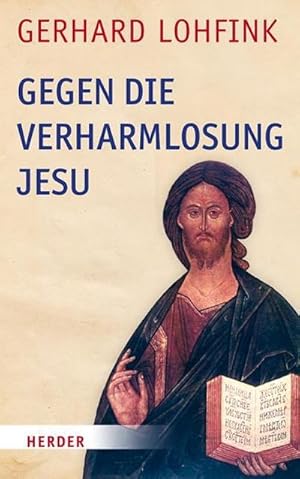 Bild des Verkufers fr Gegen die Verharmlosung Jesu : Reden ber Jesus und die Kirche zum Verkauf von AHA-BUCH GmbH