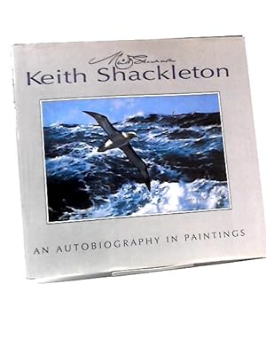 Keith Shackleton: An Autobiography in Paintings