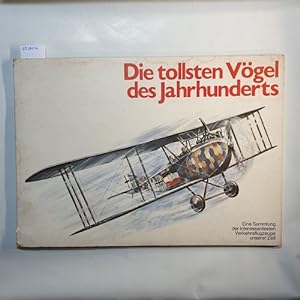 Die tollsten Vögel des Jahrhunderts - Eine Sammlung der interessantesten Verkehrsflugzeuge unsere...