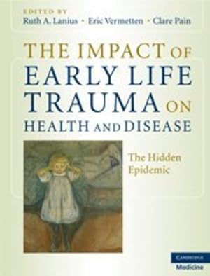 Imagen del vendedor de The Impact of Early Life Trauma on Health and Disease: The Hidden Epidemic [Hardcover ] a la venta por booksXpress