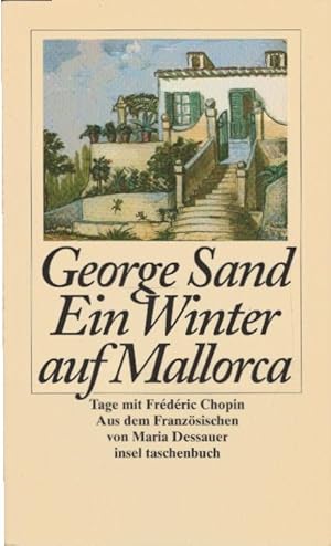 Bild des Verkufers fr Ein Winter auf Mallorca : [Tage mit Frdric Chopin]. George Sand. Aus dem Franz. von Maria Dessauer / Insel-Taschenbuch ; 2102 zum Verkauf von Schrmann und Kiewning GbR