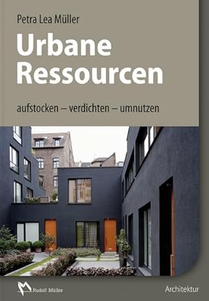 Seller image for Urbane Ressourcen : aufstocken - verdichten - umnutzen for sale by AHA-BUCH GmbH
