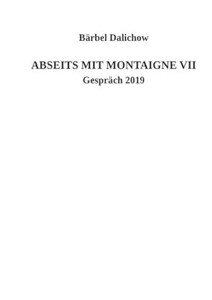 Bild des Verkufers fr Abseits mit Montaigne VII : Gesprch 2019 zum Verkauf von AHA-BUCH GmbH