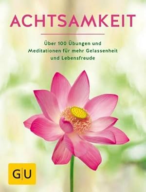 Bild des Verkufers fr Achtsamkeit : Die besten bungen und Meditationen fr mehr Gelassenheit und Lebensfreude zum Verkauf von AHA-BUCH GmbH