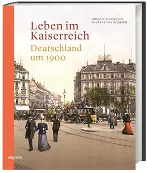 Bild des Verkufers fr Leben im Kaiserreich : Deutschland um 1900 zum Verkauf von AHA-BUCH GmbH