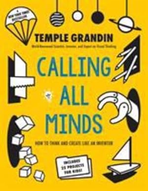 Seller image for Calling All Minds: How To Think and Create Like an Inventor by Grandin, Temple [Paperback ] for sale by booksXpress