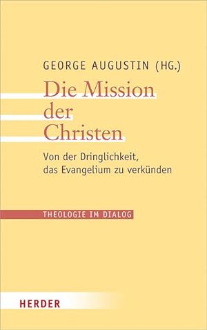 Seller image for Die Mission der Christen : Von der Dringlichkeit, das Evangelium zu verknden for sale by AHA-BUCH GmbH