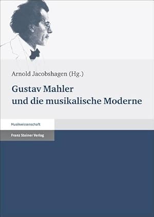 Bild des Verkufers fr Gustav Mahler und die musikalische Moderne zum Verkauf von AHA-BUCH GmbH