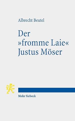 Bild des Verkufers fr Der "fromme Laie" Justus Mser : Funktionale Religionstheorie im Zeitalter der Aufklrung zum Verkauf von AHA-BUCH GmbH