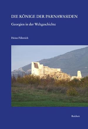 Bild des Verkufers fr Die Knige der Parnawasiden : Georgien in der Weltgeschichte zum Verkauf von AHA-BUCH GmbH