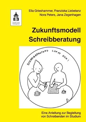 Bild des Verkufers fr Zukunftsmodell Schreibberatung : Eine Anleitung zur Begleitung von Schreibenden im Studium zum Verkauf von AHA-BUCH GmbH