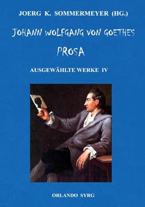 Bild des Verkufers fr Johann Wolfgang von Goethes Prosa. Ausgewhlte Werke IV : Dichtung und Wahrheit, Belagerung von Mainz zum Verkauf von AHA-BUCH GmbH