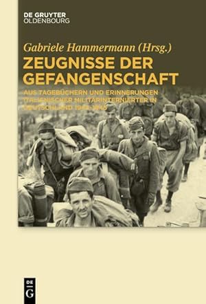 Bild des Verkufers fr Zeugnisse der Gefangenschaft : Aus Tagebchern und Erinnerungen italienischer Militrinternierter in Deutschland 1943-1945 zum Verkauf von AHA-BUCH GmbH