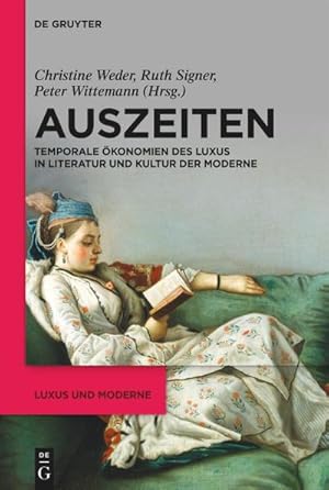 Seller image for Auszeiten : Temporale konomien des Luxus in Literatur und Kultur der Moderne for sale by AHA-BUCH GmbH