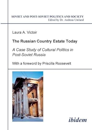 Immagine del venditore per The Russian Country Estate Today. A Case Study of Cultural Politics in Post-Soviet Russia venduto da AHA-BUCH GmbH