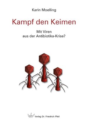 Bild des Verkufers fr Kampf den Keimen : Mit Viren aus der Antibiotika-Krise? zum Verkauf von AHA-BUCH GmbH