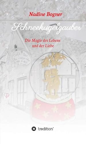 Bild des Verkufers fr Schneekugelzauber: Die Magie des Lebens und der Liebe : Die Magie des Lebens und der Liebe zum Verkauf von AHA-BUCH GmbH