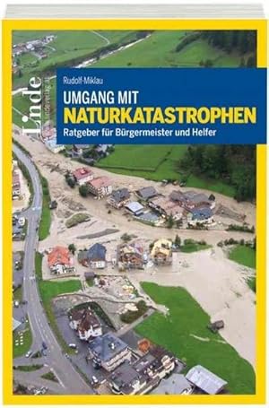 Immagine del venditore per Umgang mit Naturkatastrophen : Ratgeber fr Brgermeister und Helfer venduto da AHA-BUCH GmbH