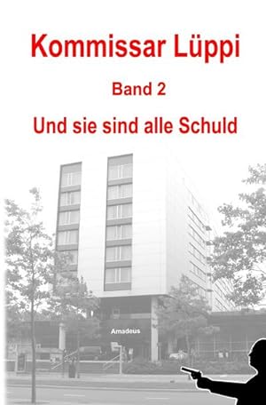 Bild des Verkufers fr Kommissar Lppi - Band 2 : Und sie sind alle Schuld zum Verkauf von AHA-BUCH GmbH