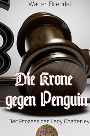 Bild des Verkufers fr Die Krone gegen Penguin : Der Prozess der Lady Chatterley zum Verkauf von AHA-BUCH GmbH