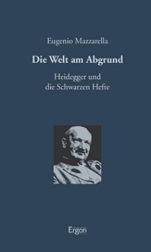 Bild des Verkufers fr Die Welt am Abgrund : Heidegger und die Schwarzen Hefte zum Verkauf von AHA-BUCH GmbH