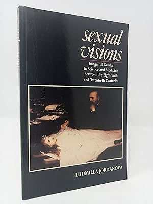 Immagine del venditore per Sexual Visions: Images of Gender in Science and Medicine between the Eighteenth and Twentieth Centuries. venduto da ROBIN SUMMERS BOOKS LTD