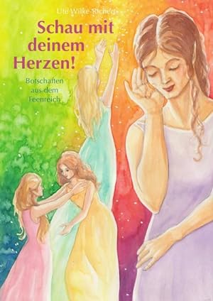 Seller image for Schau mit deinem Herzen! : Botschaften aus dem Feenreich for sale by AHA-BUCH GmbH