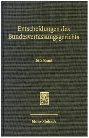 Bild des Verkufers fr Entscheidungen des Bundesverfassungsgerichts (BVerfGE) : Band 160 zum Verkauf von AHA-BUCH GmbH