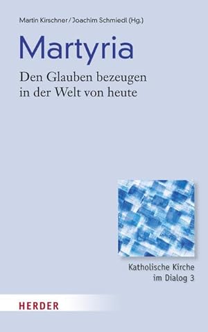 Imagen del vendedor de Martyria : Den Glauben bezeugen in der Welt von heute a la venta por AHA-BUCH GmbH