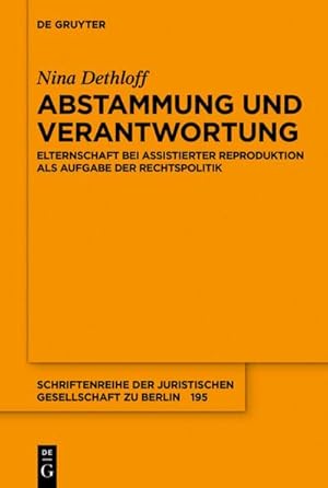 Bild des Verkufers fr Abstammung und Verantwortung : Elternschaft bei assistierter Reproduktion als Aufgabe der Rechtspolitik zum Verkauf von AHA-BUCH GmbH