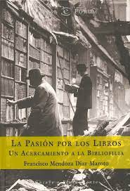 Imagen del vendedor de LA PASIN POR LOS LIBROS: UN ACERCAMIENTO A LA BIBLIOFILIA a la venta por LIBRERIA ANTICUARIO BELLVER MADRID