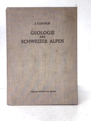 Bild des Verkufers fr Geologie der Schweizer Alpen zum Verkauf von World of Rare Books