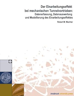 Bild des Verkufers fr Der Einarbeitungseffekt bei mechanischen Tunnelvortrieben : Datenerfassung, Datenauswertung und Modellierung des Einarbeitungseffektes zum Verkauf von AHA-BUCH GmbH