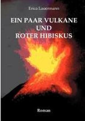 Bild des Verkufers fr Ein paar Vulkane und roter Hibiskus zum Verkauf von AHA-BUCH GmbH