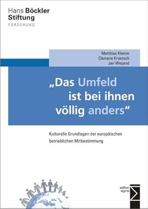 Image du vendeur pour Das Umfeld ist bei ihnen vllig anders" : Kulturelle Grundlagen der europischen betrieblichen Mitbestimmung mis en vente par AHA-BUCH GmbH