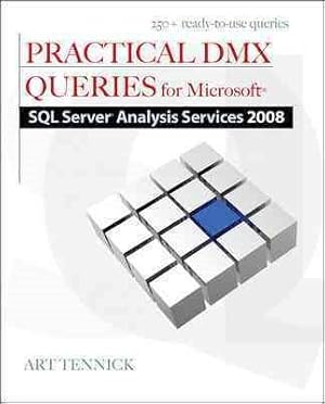 Image du vendeur pour Practical DMX Queries for Microsoft SQL Server Analysis Services 2008 mis en vente par GreatBookPrices