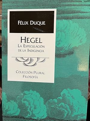 Imagen del vendedor de HEGEL. LA ESPECULACIN DE LA INDIGENCIA a la venta por Librera Pramo