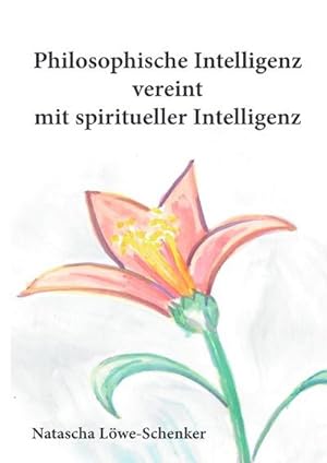 Bild des Verkufers fr Philosophische Intelligenz vereint mit spiritueller Intelligenz zum Verkauf von AHA-BUCH GmbH