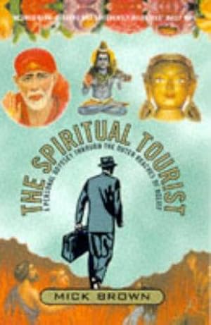 Bild des Verkufers fr Spiritual Tourist: A Personal Odyssey Through the Outer Reaches of Belief zum Verkauf von WeBuyBooks